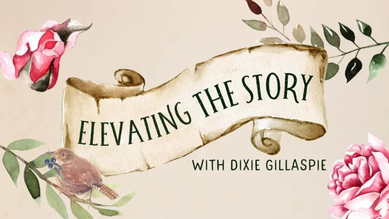 Elevating the Story with Dixie Gillaspie